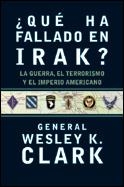 QUE HA FALLADO EN IRAK? (LETRAS) | 9788484325314 | CLARK, GENERAL WESLEY K. | Llibreria Aqualata | Comprar llibres en català i castellà online | Comprar llibres Igualada