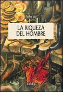RIQUEZA DEL HOMBRE, LA | 9788484325840 | JAY, PETER | Llibreria Aqualata | Comprar libros en catalán y castellano online | Comprar libros Igualada