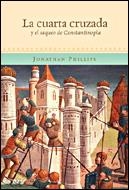 CUARTA CRUZADA Y EL SACO DE CONSTANTINOPLA, LA | 9788484326434 | PHILIPS, JONATHAN | Llibreria Aqualata | Comprar llibres en català i castellà online | Comprar llibres Igualada