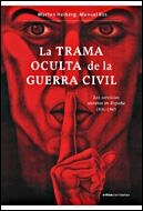 TRAMA OCULTA DE LA GUERRA CIVIL, LA. LOS SERVICIOS SECRETOS | 9788484327332 | HEIBERG, MORTEN / ROS AGUDO, MANUEL | Llibreria Aqualata | Comprar llibres en català i castellà online | Comprar llibres Igualada