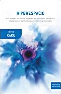 HIPERESPACIO. UNA ODISEA CIENTIFICA A TRAVES DE UNIVERSOS | 9788484328964 | KAKU, MICHIO | Llibreria Aqualata | Comprar libros en catalán y castellano online | Comprar libros Igualada