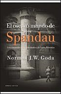 OSCURO MUNDO DE SPANDAU, EL | 9788484329848 | GODA, NORMAN J.W. | Llibreria Aqualata | Comprar llibres en català i castellà online | Comprar llibres Igualada