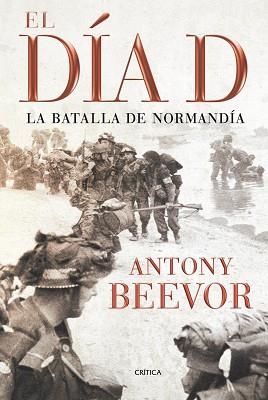 DIA D, EL. LA BATALLA DE NORMANDIA (MEMORIA) | 9788498920208 | BEEVOR, ANTONY | Llibreria Aqualata | Comprar libros en catalán y castellano online | Comprar libros Igualada