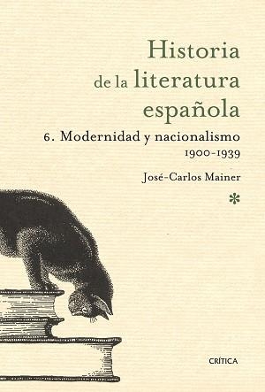 HISTORIA DE LA LITERATURA ESPAÑOLA. VOL. 6, MODERNIDAD Y NAC | 9788498920680 | MAINER, JOSE CARLOS | Llibreria Aqualata | Comprar libros en catalán y castellano online | Comprar libros Igualada