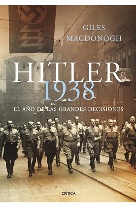 HITLER 1938. EL AÑO DE LAS GRANDES DECISIONES | 9788498920703 | MACDONOGH, GILES | Llibreria Aqualata | Comprar llibres en català i castellà online | Comprar llibres Igualada