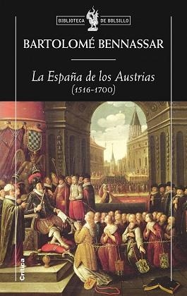 ESPAÑA DE LOS AUSTRIAS, LA (1516-1700) (BOLSILLO 147) | 9788498920826 | BENNASSAR, BARTOLOME | Llibreria Aqualata | Comprar libros en catalán y castellano online | Comprar libros Igualada