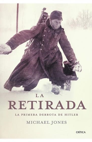 RETIRADA, LA. LA PRIMERA DERROTA DE HITLER | 9788498920895 | JONES, MICHAEL | Llibreria Aqualata | Comprar llibres en català i castellà online | Comprar llibres Igualada