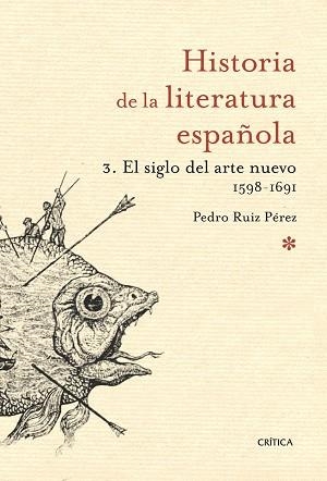 HISTORIA DE LA LITERATURA ESPAÑOLA 3. EL SIGLO DEL ARTE NUEV | 9788498920697 | RUIZ PEREZ, PEDRO | Llibreria Aqualata | Comprar libros en catalán y castellano online | Comprar libros Igualada