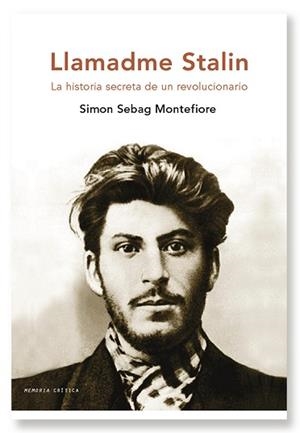 LLAMADME STALIN. LA HISTORIA SECRETA DE UN REVOLUCIONARIO | 9788498921052 | MONTEFIORE, SIMON SEBAG | Llibreria Aqualata | Comprar libros en catalán y castellano online | Comprar libros Igualada