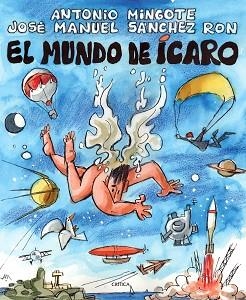 MUNDO DE ICARO, EL | 9788498921540 | MINGOTE, ANTONIO / SANCHEZ RON, JOSE MANUEL | Llibreria Aqualata | Comprar libros en catalán y castellano online | Comprar libros Igualada