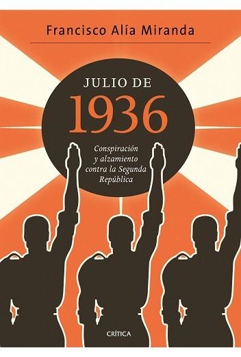JULIO DE 1936. CONSPIRACION Y ALZAMIENTO CONTRA LA SEGUNDA R | 9788498922080 | ALIA MIRANDA, FRANCISCO | Llibreria Aqualata | Comprar llibres en català i castellà online | Comprar llibres Igualada