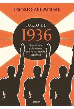 JULIO DE 1936. CONSPIRACION Y ALZAMIENTO CONTRA LA SEGUNDA R | 9788498922080 | ALIA MIRANDA, FRANCISCO | Llibreria Aqualata | Comprar llibres en català i castellà online | Comprar llibres Igualada