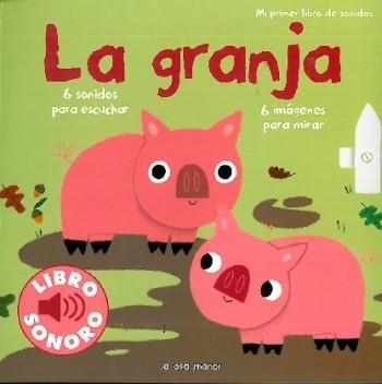 GRANJA, LA (MI PRIMER LIBRO DE SONIDOS) | 9788492766185 | DIVERSOS AUTORS/MARION BILLET | Llibreria Aqualata | Comprar llibres en català i castellà online | Comprar llibres Igualada