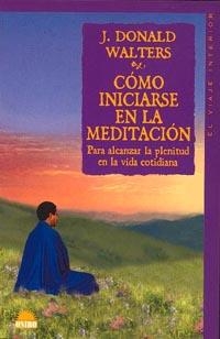 COMO INICIARSE EN LA MEDITACION | 9788489920507 | WALTERS, DONALD | Llibreria Aqualata | Comprar libros en catalán y castellano online | Comprar libros Igualada
