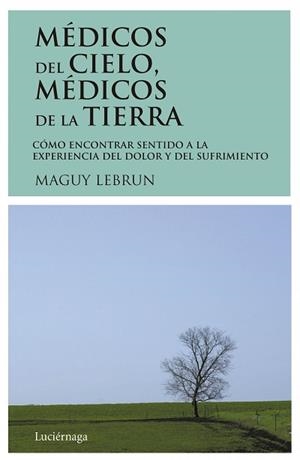 MEDICOS DEL CIELO, MEDICOS DE LA TIERRA | 9788487232008 | LEBRUN,MAGUY | Llibreria Aqualata | Comprar llibres en català i castellà online | Comprar llibres Igualada