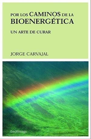POR LOS CAMINOS DE LA BIOENERGETICA | 9788489957268 | CARVAJAL POSADA, JORGE | Llibreria Aqualata | Comprar llibres en català i castellà online | Comprar llibres Igualada