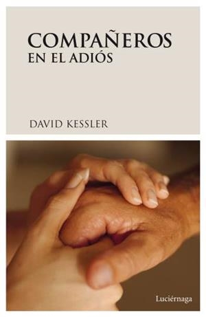 COMPAÑEROS EN EL ADIOS. UNA GUIA PARA EL ULTIMO CAPITULO DE | 9788489957923 | KESSLER, DAVID | Llibreria Aqualata | Comprar libros en catalán y castellano online | Comprar libros Igualada