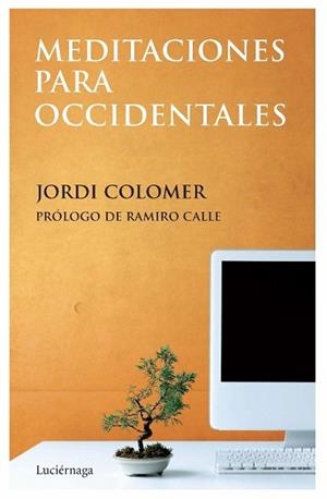 MEDITACIONES PARA OCCIDENTALES | 9788492545278 | COLOMER, JORDI | Llibreria Aqualata | Comprar libros en catalán y castellano online | Comprar libros Igualada