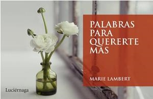 PALABRAS PARA QUERERTE MAS | 9788492545445 | LAMBERT, MARIE | Llibreria Aqualata | Comprar llibres en català i castellà online | Comprar llibres Igualada