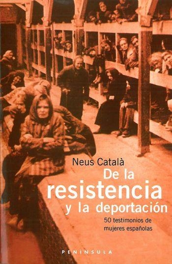 DE LA RESISTENCIA Y LA DEPORTACION | 9788483072837 | CATALA, NEUS | Llibreria Aqualata | Comprar llibres en català i castellà online | Comprar llibres Igualada