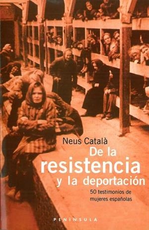 DE LA RESISTENCIA Y LA DEPORTACION | 9788483072837 | CATALA, NEUS | Llibreria Aqualata | Comprar llibres en català i castellà online | Comprar llibres Igualada