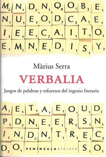 VERBALIA, JUEGOS DE PALABRAS Y ESFUERZOS DEL INGENIO LITERAR | 9788483073216 | SERRA, MARIUS | Llibreria Aqualata | Comprar libros en catalán y castellano online | Comprar libros Igualada