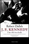 J.F.KENNEDY. UNA VIDA INACABADA (ATALAYA 152) | 9788483076149 | DALLECK, ROBERT | Llibreria Aqualata | Comprar llibres en català i castellà online | Comprar llibres Igualada