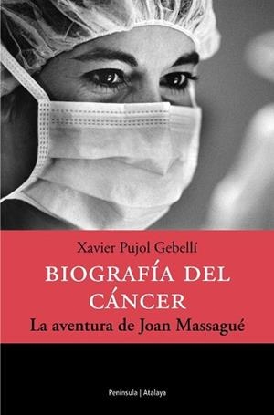 BIOGRAFIA DEL CANCER. LA AVENTURA DE JOAN MASSAGUE | 9788483076309 | PUJOL, XAVIER | Llibreria Aqualata | Comprar llibres en català i castellà online | Comprar llibres Igualada