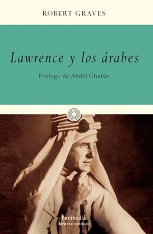 LAWRENCE Y LOS ARABES | 9788483077429 | GRAVES, ROBERT | Llibreria Aqualata | Comprar llibres en català i castellà online | Comprar llibres Igualada