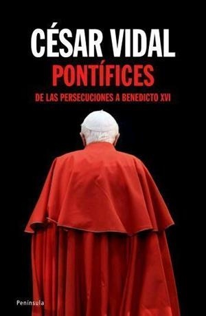 PONTIFICES. DE LAS PERSECUCIONES A BENEDICTO XVI | 9788483078099 | VIDAL, CESAR | Llibreria Aqualata | Comprar llibres en català i castellà online | Comprar llibres Igualada