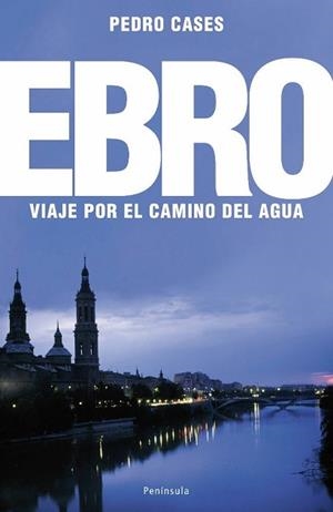 EBRO, EL | 9788483078242 | CASES, PEDRO | Llibreria Aqualata | Comprar libros en catalán y castellano online | Comprar libros Igualada