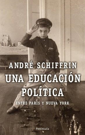 UNA EDUCACION POLITICA (PENINSULA 302) | 9788483078150 | SCHIFFRIN, ANDRE | Llibreria Aqualata | Comprar llibres en català i castellà online | Comprar llibres Igualada