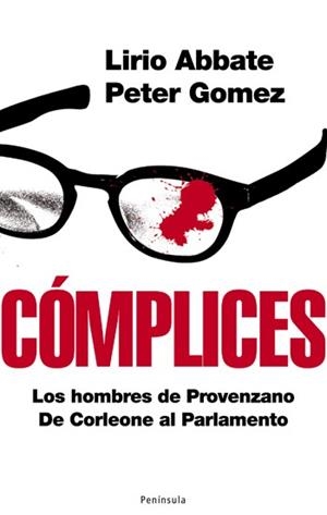 COMPLICES. TODOS LOS HOMBRES DE PROVENZANO EN EL PARLAMENTO | 9788483078297 | ABBATE, LIRIO / GOMEZ, PETER | Llibreria Aqualata | Comprar llibres en català i castellà online | Comprar llibres Igualada