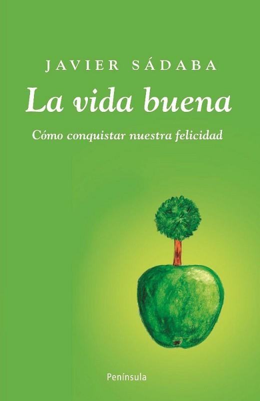 VIDA BUENA, LA. COMO CONQUISTAR NUESTRA FELICIDAD | 9788483078723 | SADABA, JAVIER | Llibreria Aqualata | Comprar libros en catalán y castellano online | Comprar libros Igualada