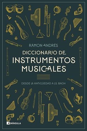 DICCIONARIO DE INSTRUMENTOS MUSICALES. DESDE LA ANTIGUEDAD A | 9788483079010 | ANDRES, RAMON | Llibreria Aqualata | Comprar libros en catalán y castellano online | Comprar libros Igualada