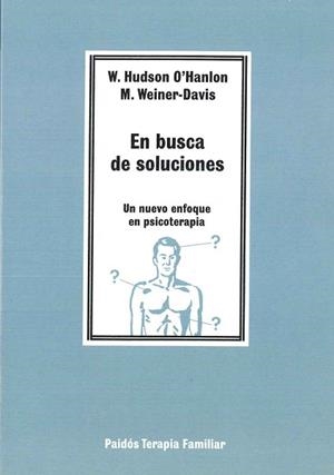 EN BUSCA DE SOLUCIONES : UN NUEVO ENFOQUE EN PSIC | 9788475096117 | O'Hanlon, William Hudson ; Weiner-Davis, Michele | Llibreria Aqualata | Comprar llibres en català i castellà online | Comprar llibres Igualada