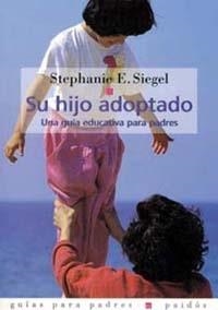 SU HIJO ADOPTADO, UNA GUIA EDUCATIVA PARA PADRES | 9788475097428 | Siegel, Stephanie E. | Llibreria Aqualata | Comprar libros en catalán y castellano online | Comprar libros Igualada