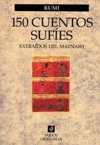 CIENTO CINCUENTA CUENTOS SUFIES : EXTRAIDOS DE AL | 9788475097039 | Rumi Yalal al-Din | Llibreria Aqualata | Comprar libros en catalán y castellano online | Comprar libros Igualada