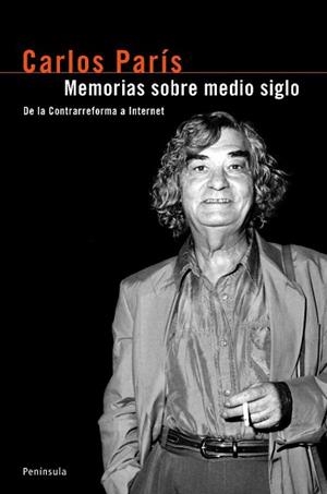 MEMORIAS SOBRE MEDIO SIGLO. DE LA CONTRARREFORMA A INTERNET | 9788483077474 | PARIS, CARLOS | Llibreria Aqualata | Comprar llibres en català i castellà online | Comprar llibres Igualada