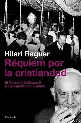 REQUIEM POR LA CRISTIANIDAD. EL CONCILIO VATICANO II | 9788483077542 | RAGUER, HILARI | Llibreria Aqualata | Comprar libros en catalán y castellano online | Comprar libros Igualada