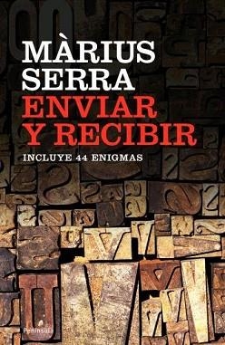 ENVIAR Y RECIBIR. INCLUYE 44 ENIGMAS (ATALAYA 294) | 9788483077979 | SERRA, MARIUS | Llibreria Aqualata | Comprar llibres en català i castellà online | Comprar llibres Igualada