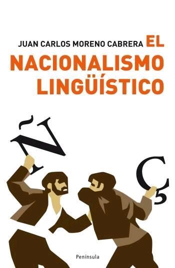NACIONALISMO LINGUISTICO, EL (PENINSULA 305) | 9788483078167 | MORENO CABRERA, JUAN CARLOS | Llibreria Aqualata | Comprar libros en catalán y castellano online | Comprar libros Igualada