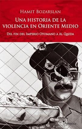 UNA HISTORIA DE LA VIOLENCIA EN ORIENTE MEDIO | 9788483078686 | BOZARSLAN, HAMIT | Llibreria Aqualata | Comprar llibres en català i castellà online | Comprar llibres Igualada