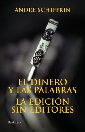 DINERO Y LAS PALABRAS, EL / LA EDICION SIN EDITORES | 9788483078648 | SCHIFFRIN, ANDRE | Llibreria Aqualata | Comprar llibres en català i castellà online | Comprar llibres Igualada