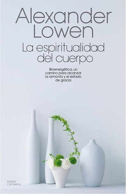 ESPIRITUALIDAD DEL CUERPO, LA | 9788475098814 | LOWEN, ALEXANDRE | Llibreria Aqualata | Comprar llibres en català i castellà online | Comprar llibres Igualada