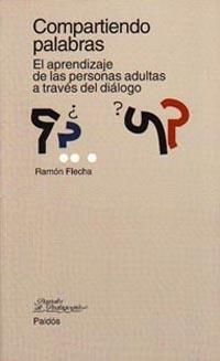 COMPARTIENDO PALABRAS.EL APRENDIZAJE DE LAS PERSONAS ADULTAS | 9788449304750 | FLECHA, RAMON | Llibreria Aqualata | Comprar libros en catalán y castellano online | Comprar libros Igualada