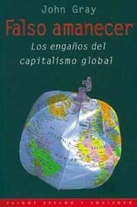 FALSO AMANECER, LOS ENGAÑOS DEL CAPITALISMO GLOBAL | 9788449307744 | GRAY, JOHN | Llibreria Aqualata | Comprar libros en catalán y castellano online | Comprar libros Igualada