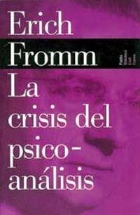 CRISIS DEL PSICOANALISIS, LA (BIB. ERICH FROMM 7) | 9788449308581 | FROMM, ERICH | Llibreria Aqualata | Comprar llibres en català i castellà online | Comprar llibres Igualada