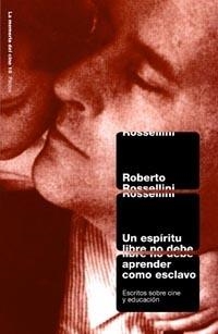 UN ESPIRITU LIBRE NO DEBE APRENDER COMO ESCLAVO (M.CINE 10) | 9788449310485 | ROSSELLINI, R. | Llibreria Aqualata | Comprar libros en catalán y castellano online | Comprar libros Igualada