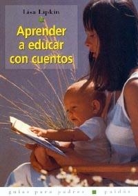 APRENDER A EDUCAR CON CUENTOS (GUIAS PARA PADRES 62) | 9788449311253 | LIPKIN, L. | Llibreria Aqualata | Comprar libros en catalán y castellano online | Comprar libros Igualada